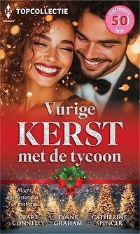 Vurige kerst met de tycoon: Opwindende winternacht / Ontbrandende hartstocht / Gloedvolle kerst