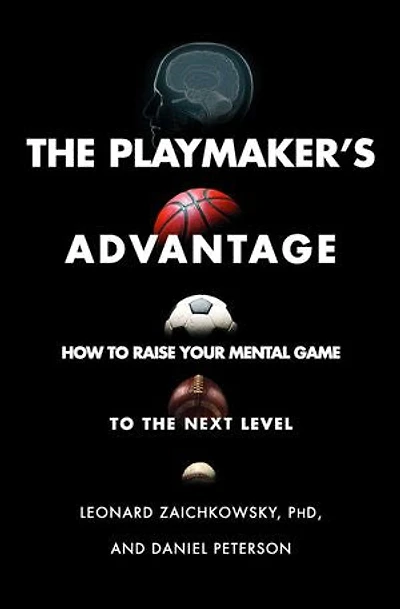 the Playmaker's Advantage: How to Raise Your Mental Game Next Level
