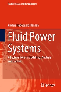 Fluid Power Systems: A Lecture Note Modelling, Analysis and Control
