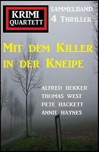 Mit dem Killer in der Kneipe: Krimi Quartett Sammelband 4 Thriller