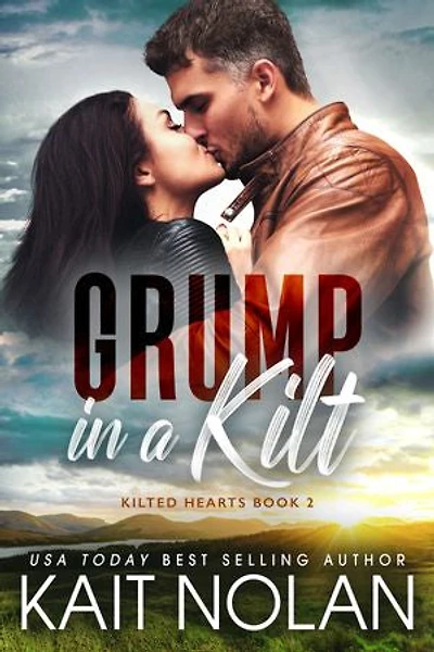 Grump in a Kilt: A Silver Fox, Grumpy Soft for Sunshine, Opposites Attract Small Town Scottish Romance