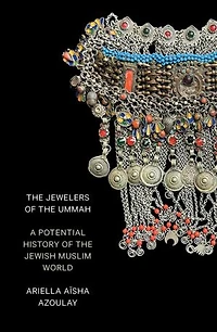 the Jewelers of Ummah: A Potential History Jewish Muslim World