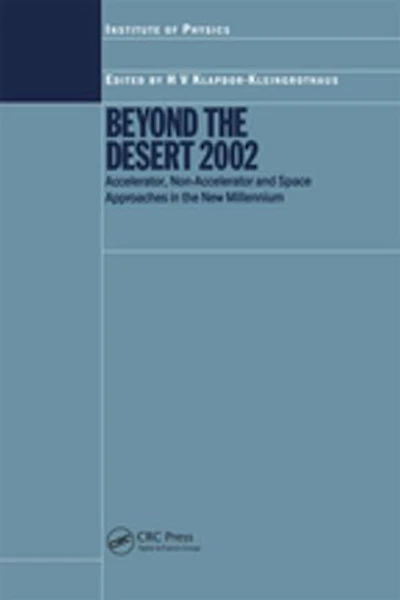Beyond the Desert 2002: Accelerator, Non-Accelerator and Space Approaches in the New Millennium