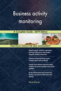 Business activity monitoring A Complete Guide - 2019 Edition