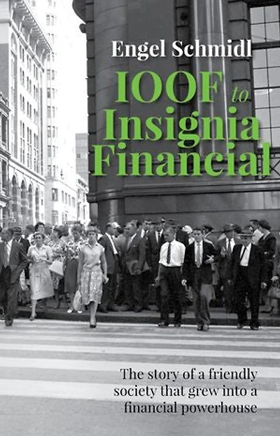 IOOF to Insignia Financial: The story of a friendly society that grew into a financial powerhouse