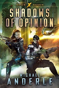 Shadows Of Opinion: Opus X Book 7