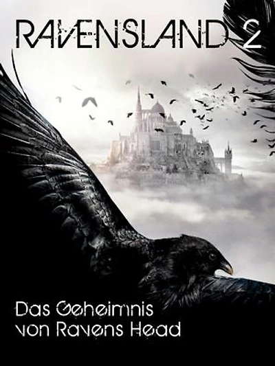 Ravensland Band 2: Das Geheimnis von Raven`s Head