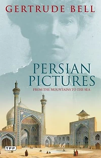 Persian Pictures: From The Mountains To Sea