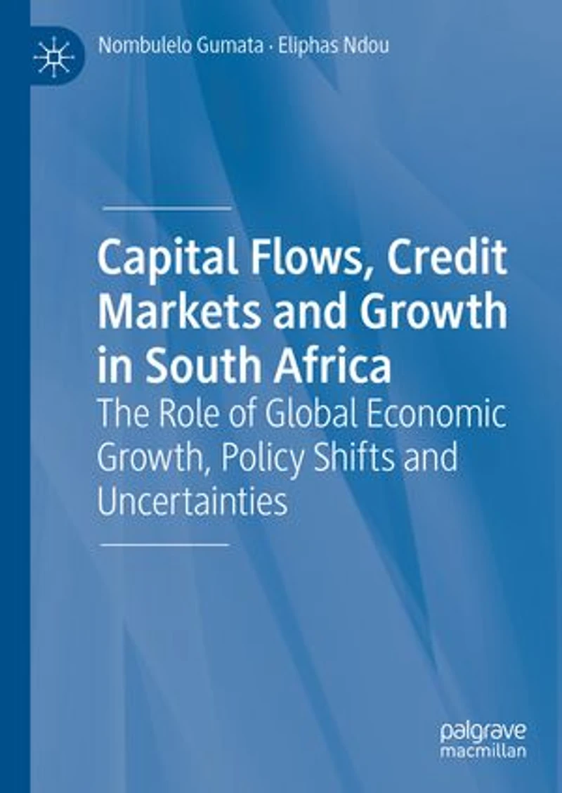 Capital Flows, Credit Markets And Growth South Africa: The Role Of Global Economic Growth, Policy Shifts Uncertainties