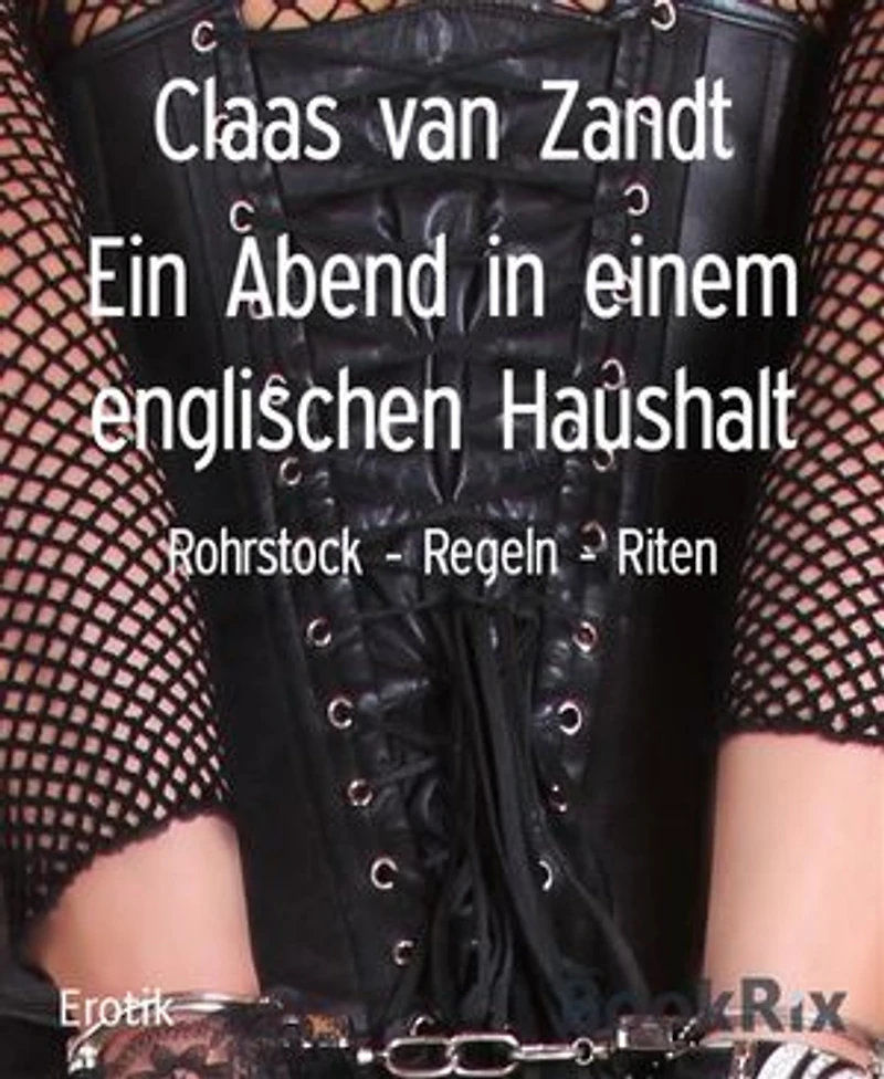 Ein Abend in einem englischen Haushalt: Rohrstock - Regeln - Riten