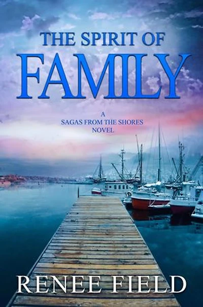 The Spirit of Family: Saga of the Shores, #2