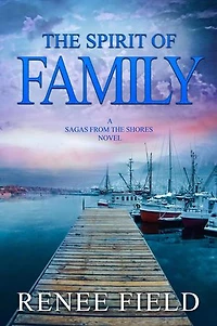 The Spirit of Family: Saga of the Shores, #2