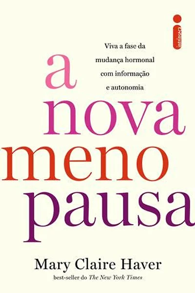 A nova menopausa: Viva a fase da mudança hormonal com informação e autonomia