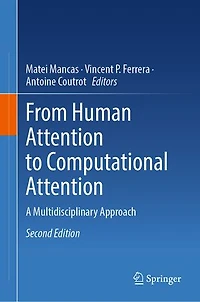 From Human Attention to Computational Attention: A Multidisciplinary Approach