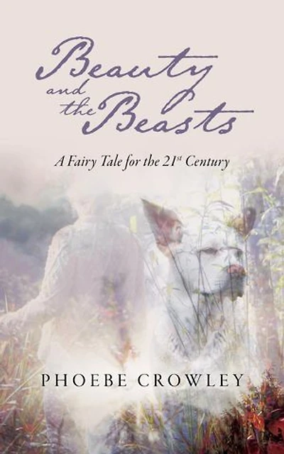 Beauty and the Beasts: A Fairy Tale for the 21st Century