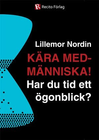 Kära medmänniska! Har du tid ett ögonblick?