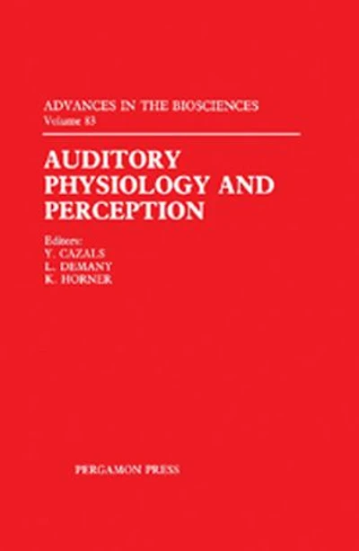 Auditory Physiology and Perception: Proceedings of the 9th International Symposium on Hearing Held in Carcens, France, on 9–14 June 1991
