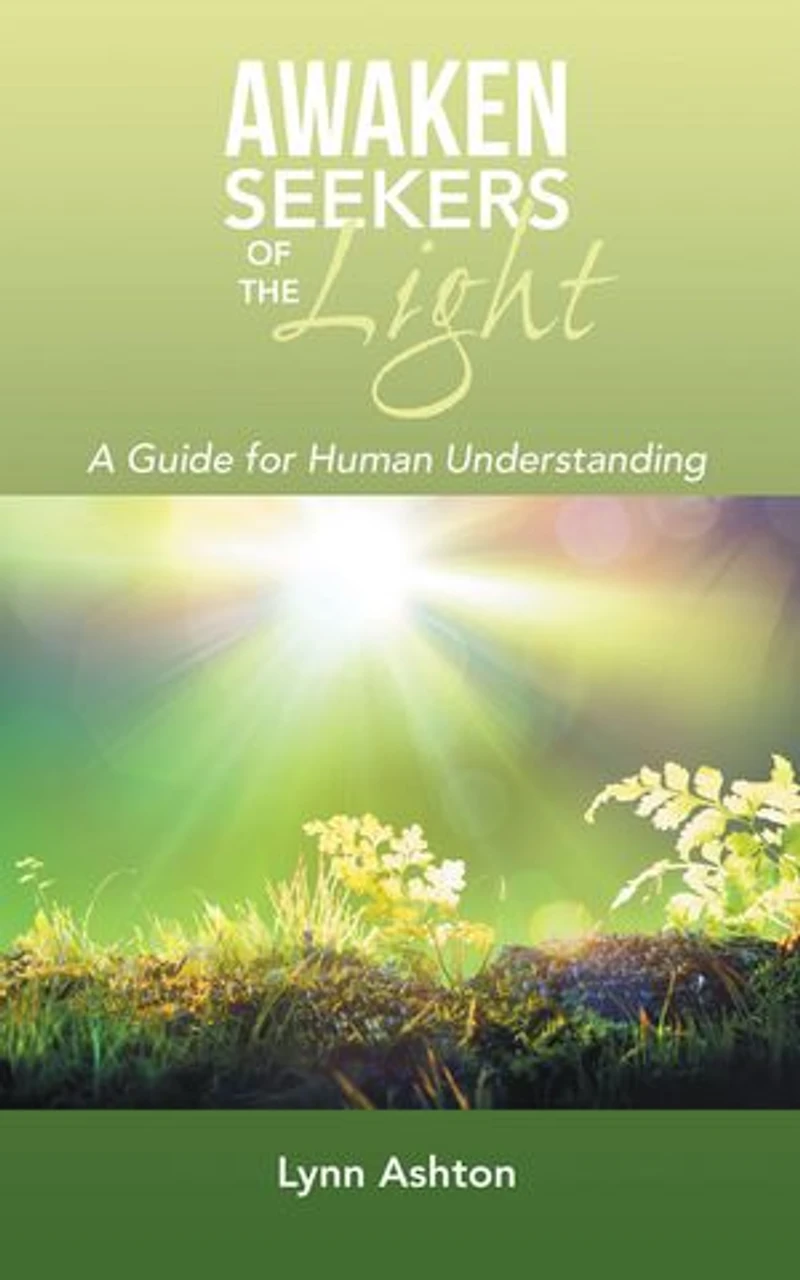 Awaken Seekers of the Light: A Guide for Human Understanding