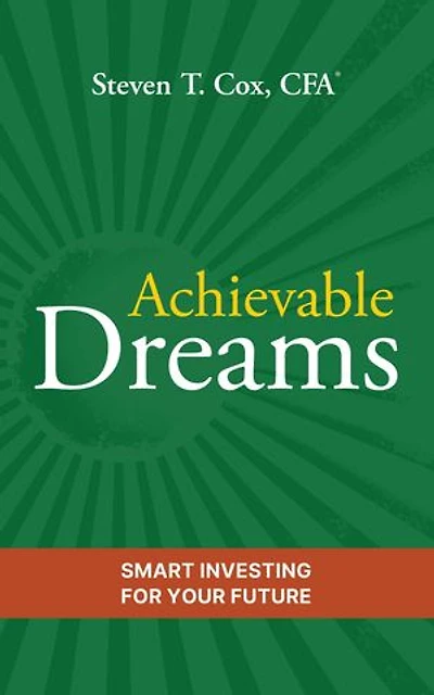 Achievable Dreams: Smart Investing for Your Future