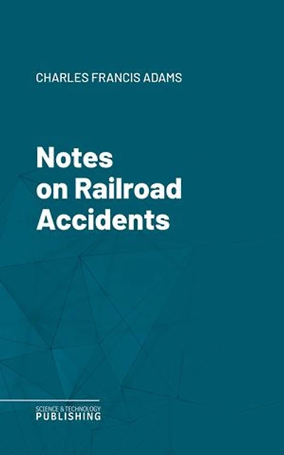 Notes on Railroad Accidents