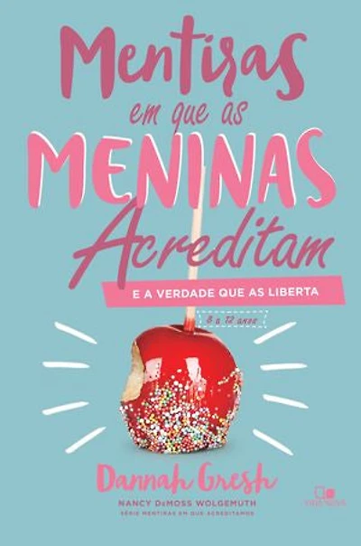 Mentiras em que as meninas acreditam e a verdade que as liberta