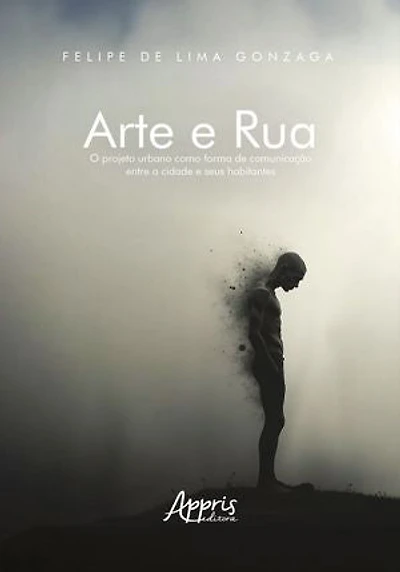 Arte e Rua: O Projeto Urbano como Forma de Comunicação Entre a Cidade e Seus Habitantes