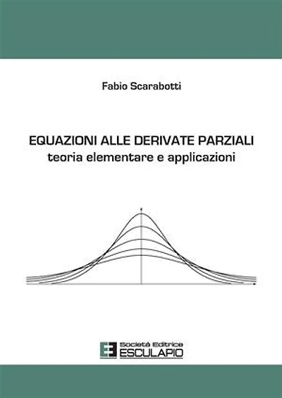 Equazioni alle derivate parziali. Teoria elementare e applicazioni