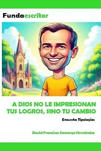 A Dios no le impresionan tus logros sino tu cambio