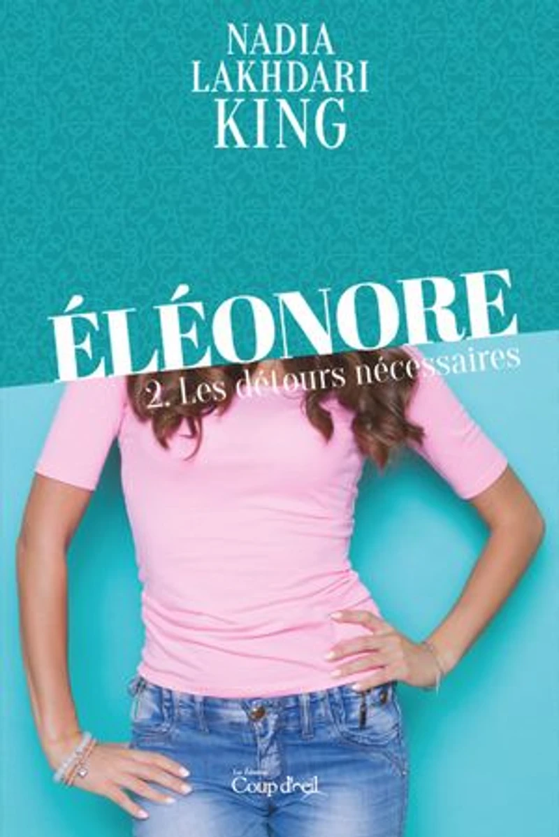 Éléonore T.2: Les détours nécessaires