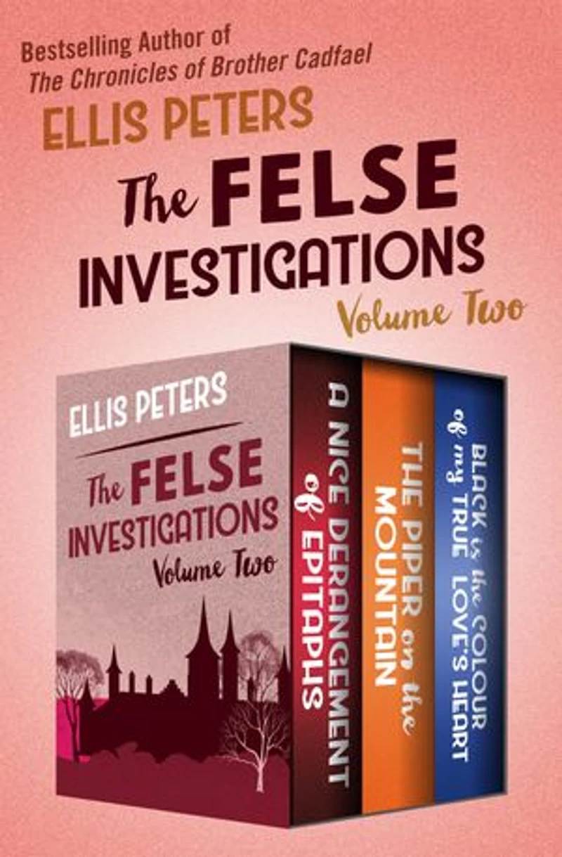 The Felse Investigations Volume Two: A Nice Derangement, The Piper on the Mountain, and Black Is the Colour of My True Love's Heart