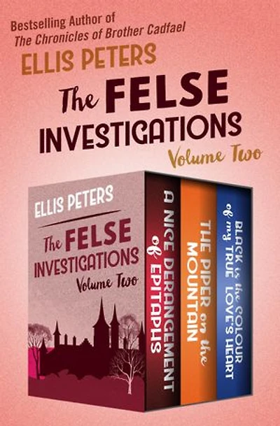 The Felse Investigations Volume Two: A Nice Derangement, The Piper on the Mountain, and Black Is the Colour of My True Love's Heart