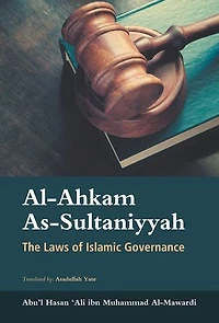 Al-Ahkam as-Sultaniyyah: The Laws of Islamic Governance