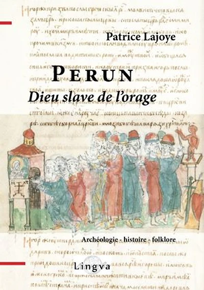 Perun, dieu slave de l'orage: Archéologie, histoire, folklore