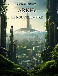 ARKHè – Tome 2: Le Nouvel Empire
