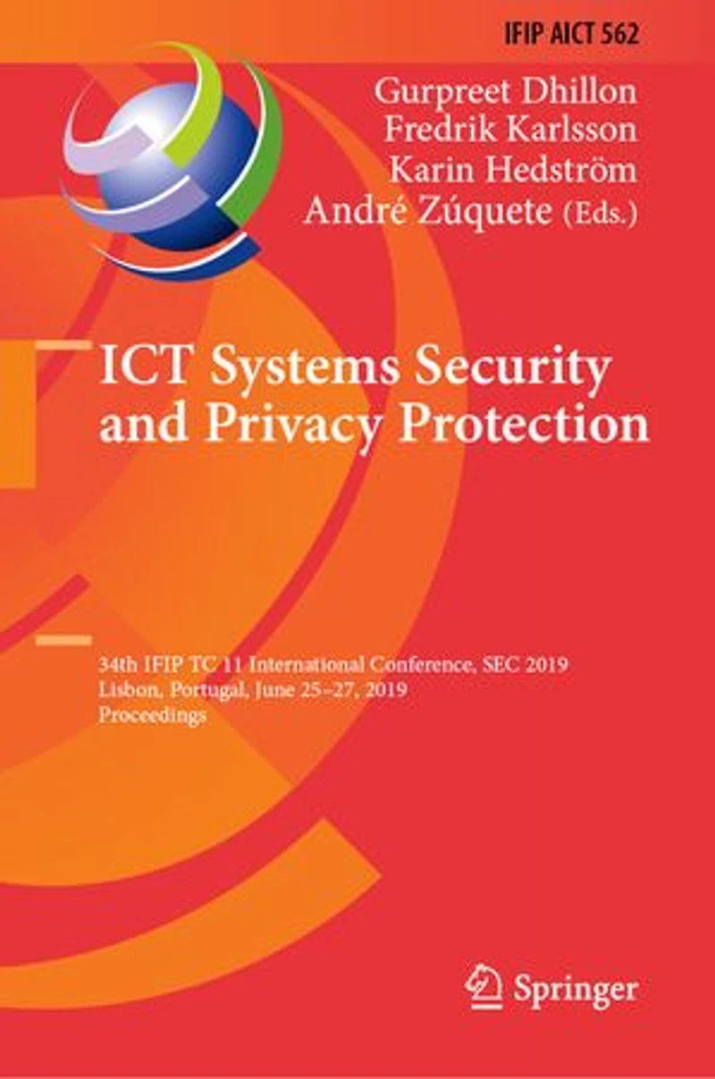 Ict Systems Security And Privacy Protection: 34th Ifip Tc 11 International Conference, Sec 2019, Lisbon, Portugal, June 25-27, Proceedings