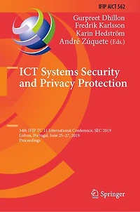 Ict Systems Security And Privacy Protection: 34th Ifip Tc 11 International Conference, Sec 2019, Lisbon, Portugal, June 25-27, Proceedings