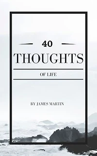 40 Thoughts Of Life