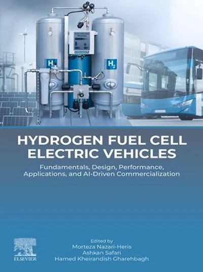Hydrogen Fuel Cell Electric Vehicles: Fundamentals, Design, Performance, Applications, and AI-Driven Commercialization