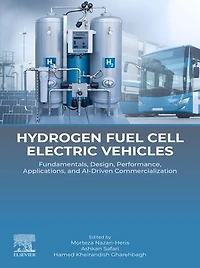 Hydrogen Fuel Cell Electric Vehicles: Fundamentals, Design, Performance, Applications, and AI-Driven Commercialization
