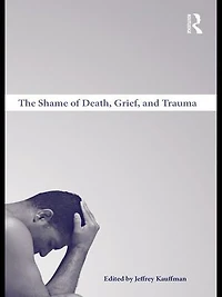 The Shame of Death, Grief, and Trauma