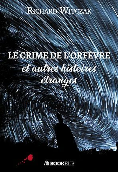 Le crime de l'orfèvre et autres histoires étranges