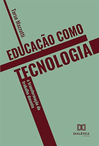 Educação como tecnologia: a transformação do trabalho docente