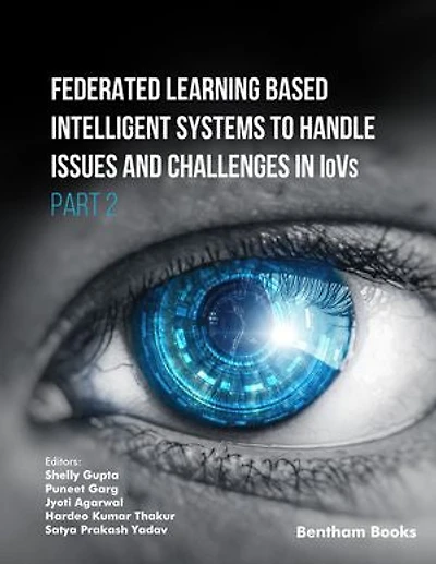 Federated Learning Based Intelligent Systems to Handle Issues and Challenges in IoVs (Part 2): Volume 3