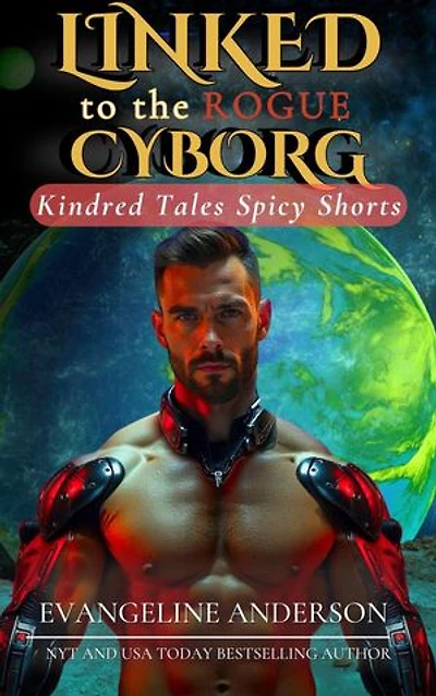 Linked to the Rogue Cyborg: Kindred Tales Spicy Shorts, #6