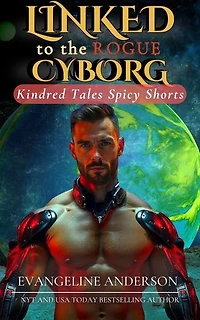 Linked to the Rogue Cyborg: Kindred Tales Spicy Shorts, #6