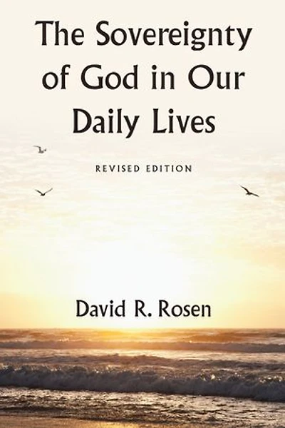 The Sovereignty of God Our Daily Lives: Revised Edition