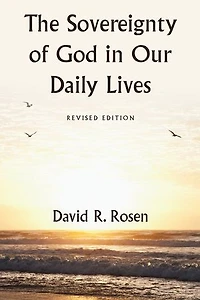 The Sovereignty of God Our Daily Lives: Revised Edition