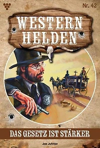 Das Gesetz ist stärker: Western Helden 42 – Western