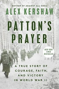 Patton's Prayer: A True Story of Courage, Faith, and Victory World War II