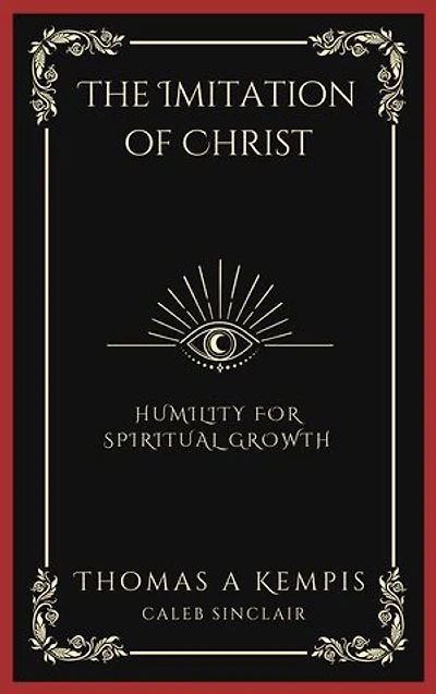 The Imitation of Christ: Humility for Spiritual Growth (Grapevine Press